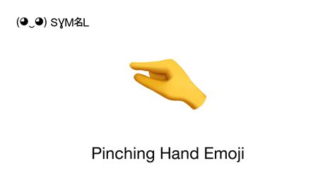 🤏 - Pinching Hand (Pinching Hand) Emoji 📖 Emoji Meaning Copy & 📋 Paste ( ‿ ) SYMBL