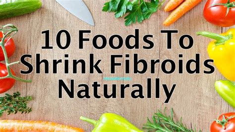 Foods To Eat To Shrink Fibroids | Fibroid Shrinking Foods - YouTube