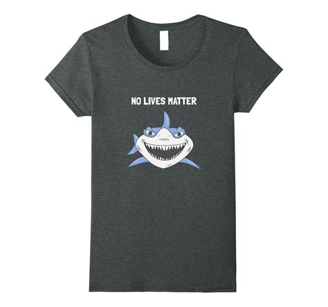 Funny Shark T Shirt- Gifts for Shark Lovers No Lives Matter