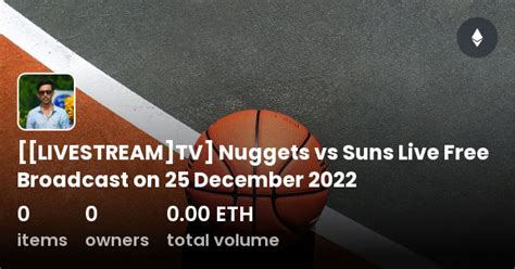 [[LIVESTREAM]TV] Nuggets vs Suns Live Free Broadcast on 25 December ...