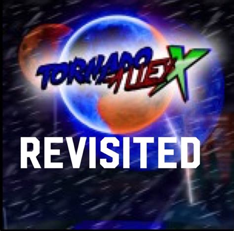 Tornado Alley X Revisited Thumbnail | Fandom