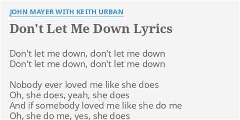 "DON'T LET ME DOWN" LYRICS by JOHN MAYER WITH KEITH URBAN: Don't let me down,...