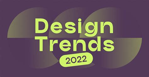 Top 10 Design Trends for 2022 & Beyond