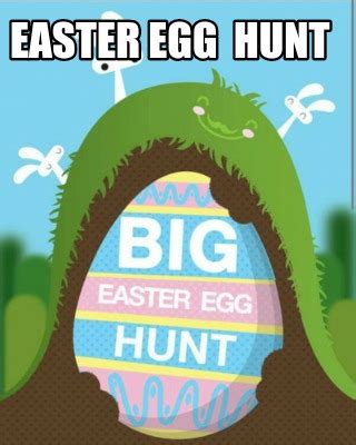 Meme Creator - Funny EASTER EGG HUNT Meme Generator at MemeCreator.org!