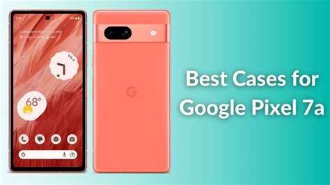 The Top 13 Google Pixel 7a Phone Cases You Can Get Right Now ...