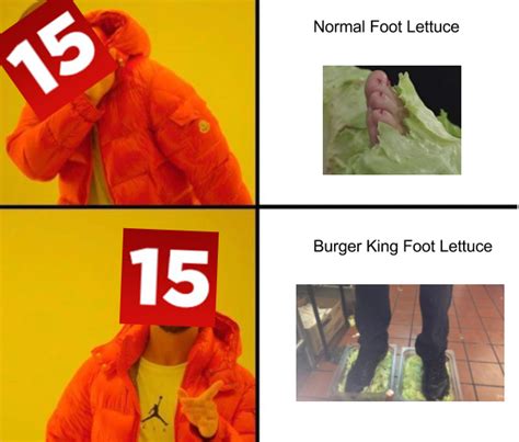 NUMBER 15, burger king foot lettuce : r/dankmemes