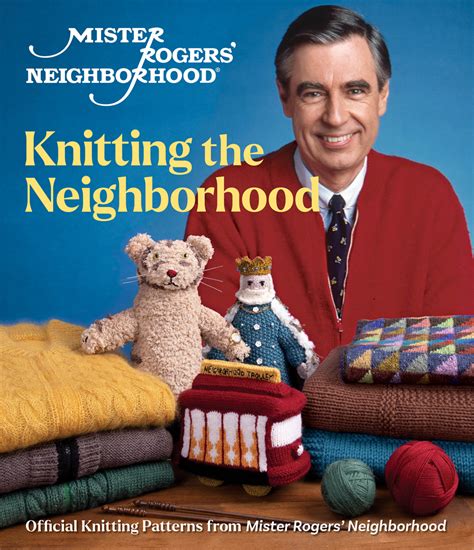 Mister Rogers' Neighborhood: Knitting the Neighborhood: Official Knitting Patterns from Mister ...