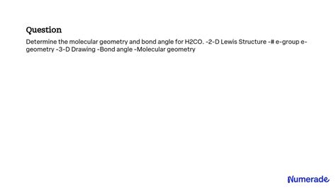 SOLVED: Determine the molecular geometry and bond angle for H2CO. - 2-D ...