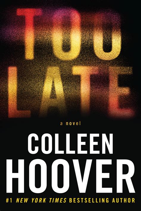 Too Late by Colleen Hoover | Hachette Book Group