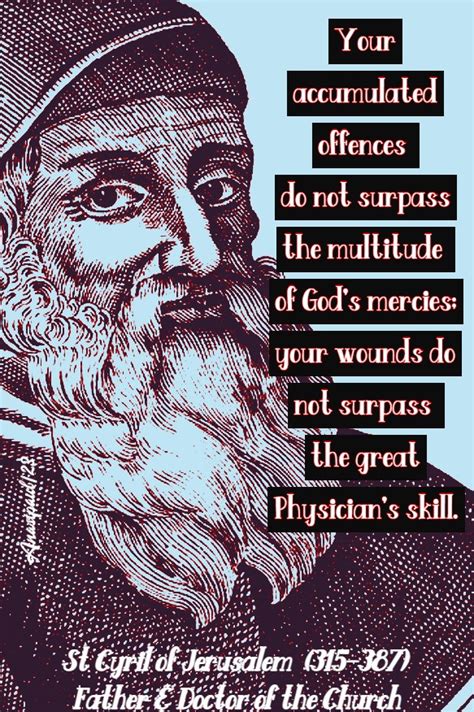 Quote/s of the Day – 18 March – St Cyril of Jerusalem – AnaStpaul