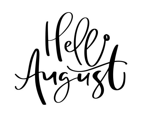 Hand drawn typography lettering text Hello August. Isolated on the white background. Fun ...