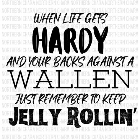 When Life Gets Hardy Wallen Jelly Roll Svg - Etsy