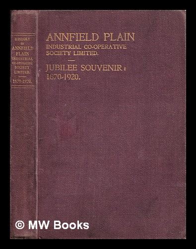 Jubilee history of Annfield Plain Industrial Co-operative Society Ltd ...