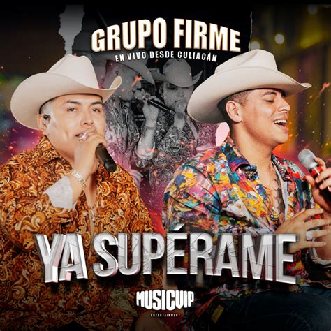 Songs Similar to Ya Supérame (En Vivo) by Grupo Firme - Chosic