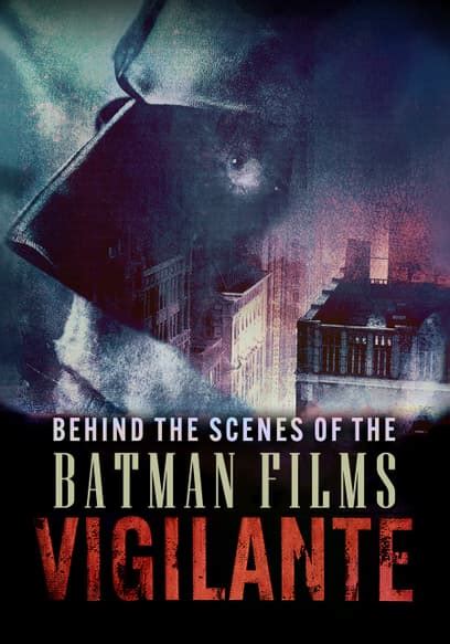 Watch Vigilante: Behind the Scenes of the Batman Films - Free Movies | Tubi