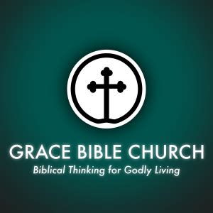 Grace Bible Church Sermons Podcast | Free Listening on Podbean App