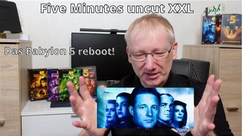 Five Minutes uncut XXL - Babylon 5 reboot - YouTube