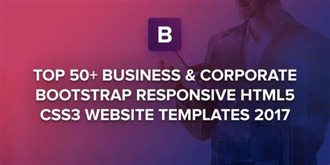 Top 50+ Business & Corporate Bootstrap Responsive HTML5 CSS3 Website Templates 2018