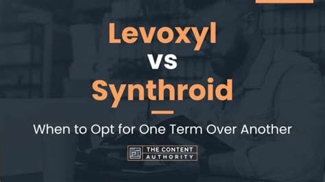 Levoxyl vs Synthroid: When to Opt for One Term Over Another