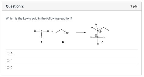 Solved Which is the Lewis acid in the following reaction? A | Chegg.com