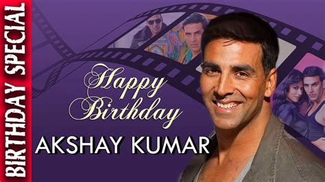 Happy Birthday Akshay Kumar - Birthday Special - Bollywood Gossip 2017 ...