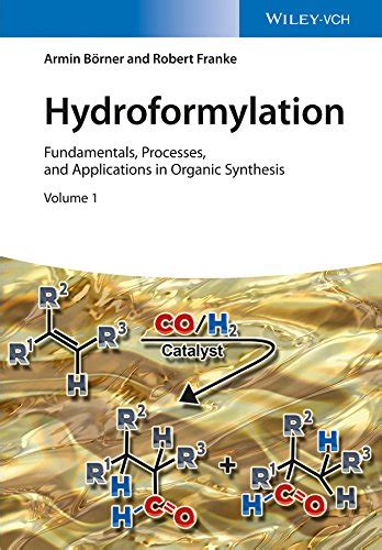 Amazon.com: Hydroformylation: Fundamentals, Processes, and Applications in Organic Synthesis ...