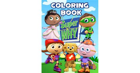 Super Why Coloring Book: An Unique Coloring Book For Fan Of Super Why ...