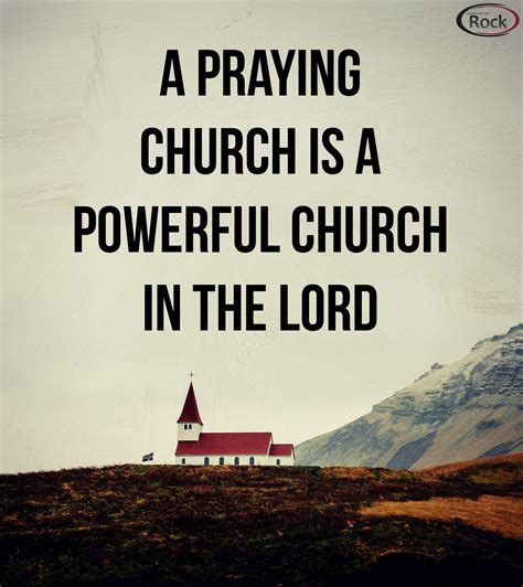 A praying church is a powerful church | Church quotes, Quote ...