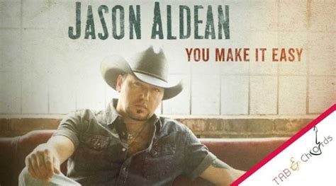 You Make It Easy Chords - Jason Aldean - Tab and Chord