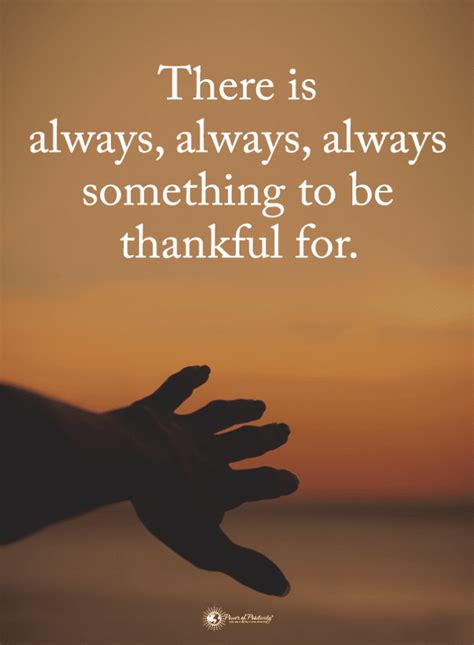 Quotes There is always, always, something to be thankful for. - 101 QUOTES