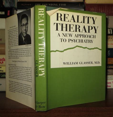 REALITY THERAPY A New Approach to Psychiatry | William Glasser | First ...