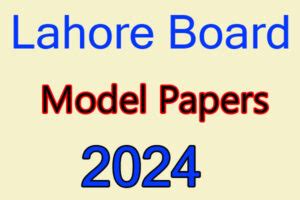 Lahore Board Model Paper Matric Class 2024 - Lo Result