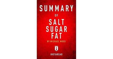 Summary of Salt Sugar Fat: by Michael Moss | Includes Analysis by Instaread Summaries