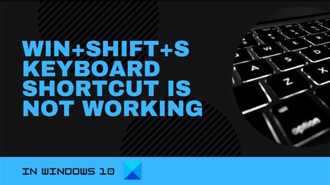 Win+Shift+S keyboard shortcut is not working in Windows 10 - YouTube