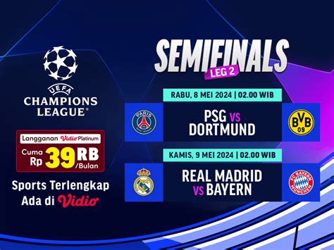 Jadwal Champions League 2023/24 Leg-2 Semifinal | Vidio