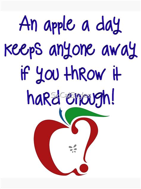 "Funny Quote Apple A Day Saying" Poster for Sale by SoCalStylez | Redbubble