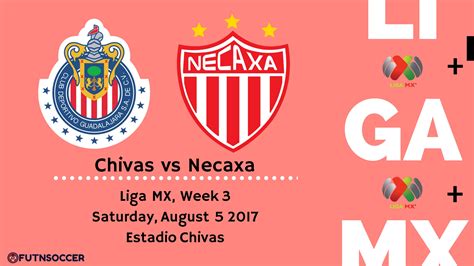 Chivas Guadalajara vs Necaxa 2017 – Watch Live Online, TV Schedule August 5, 2017 | FutnSoccer