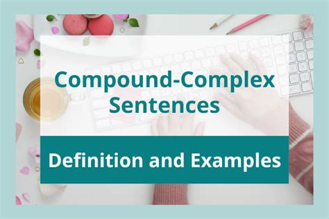 Compound-Complex Sentence: Definition and Examples