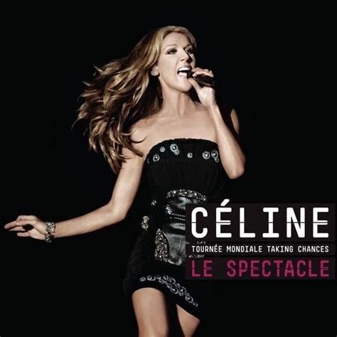 Céline Dion - La tournée mondiale Taking Chances: Le spectacle Lyrics and Tracklist | Genius