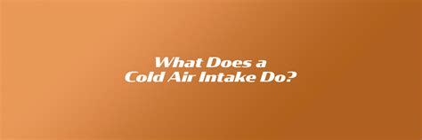 What Does a Cold Air Intake Do? + Benefits | Motor Aspects