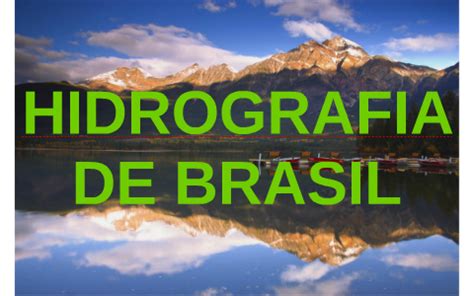 HIDROGRAFIA DE BRASIL by Andres Poveda on Prezi