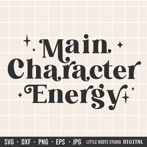 Main Character Energy / Main Character Energy SVG / Main Character Cut ...