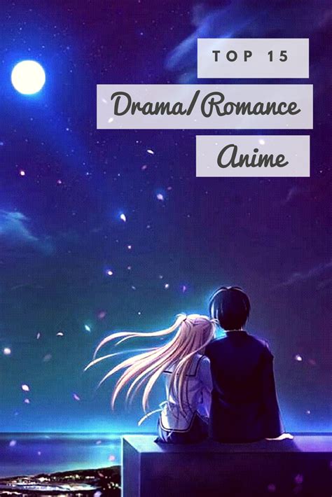 Top 15 Drama/Romance Anime to Excite Your Passions and Melt Your Heart! — ANIME Impulse