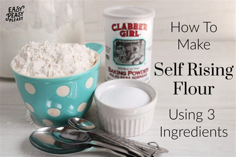 Self Rising Flour Substitute using 3 Ingredients - Easy Peasy Pleasy