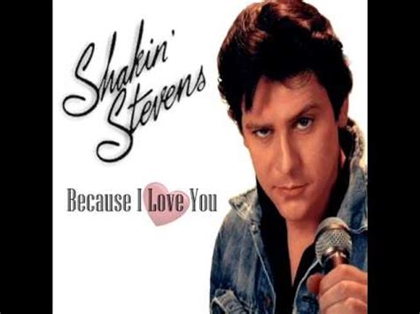 Shakin' Stevens - Because I Love You (1987) - YouTube