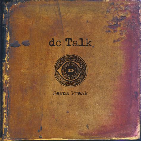 Jesus Freak (Remastered) Album by dc Talk | Lyreka