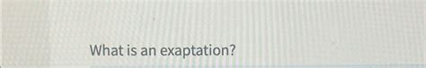 Solved What is an exaptation? | Chegg.com