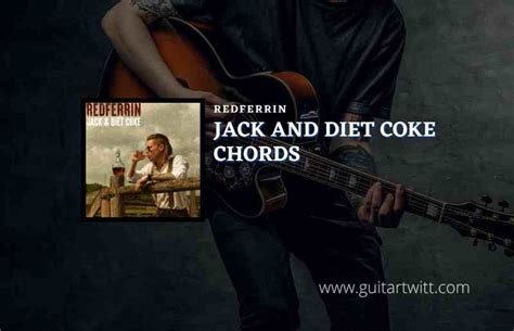 Jack And Diet Coke Chords By Redferrin - Guitartwitt