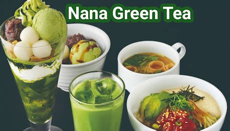 Nana Green Tea: A Culinary Exploration of Tradition and Innovation - Nutrition Crew