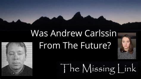 Was Andrew Carlssin From The Future? - YouTube